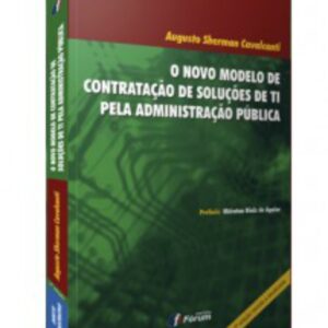 O Novo Modelo de Contratação de Soluções de Ti pela Administração
