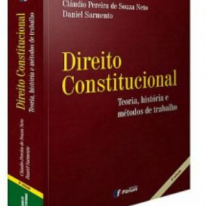 Direito Constitucional – Teoria, História e Métodos de Trabalho – 2ª Edição