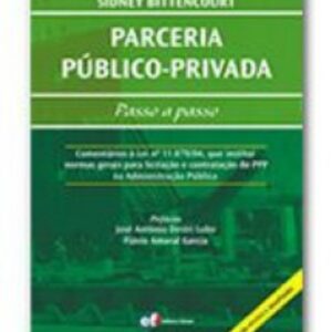 Parceria Público Privada - Passo a Passo (Comentários à Lei 11